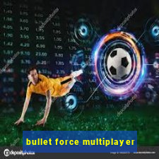 bullet force multiplayer